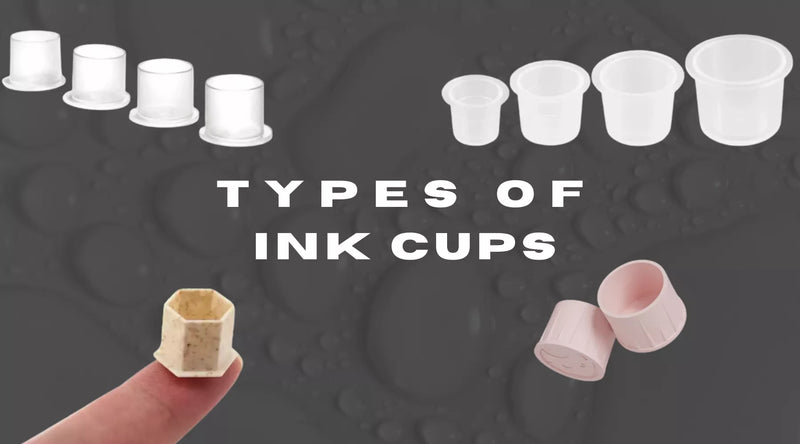 Different Types of Ink Cups
