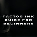 Tattoo Ink Guide for Beginners