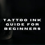 Tattoo Ink Guide for Beginners