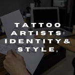 Tattoo Artists: Identity, Style, and Long-Term Value