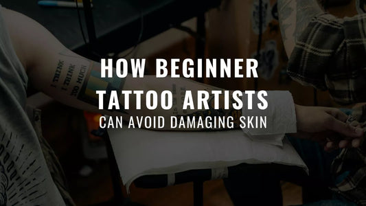 How Beginner Tattoo Artists Can Avoid Damaging Skin