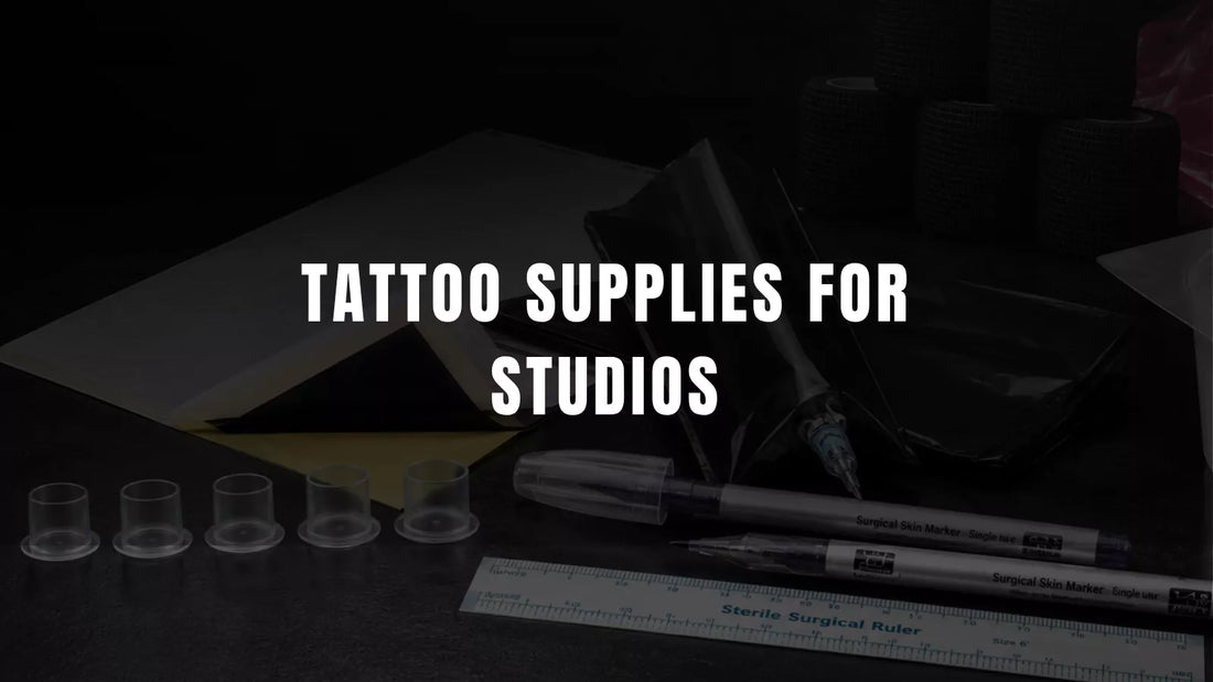 Tattoo Supplies for Studios: Everyday Essentials for a Professional Setup