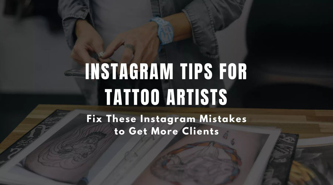 How Tattoo Artists Can Get More Clients on Instagram
