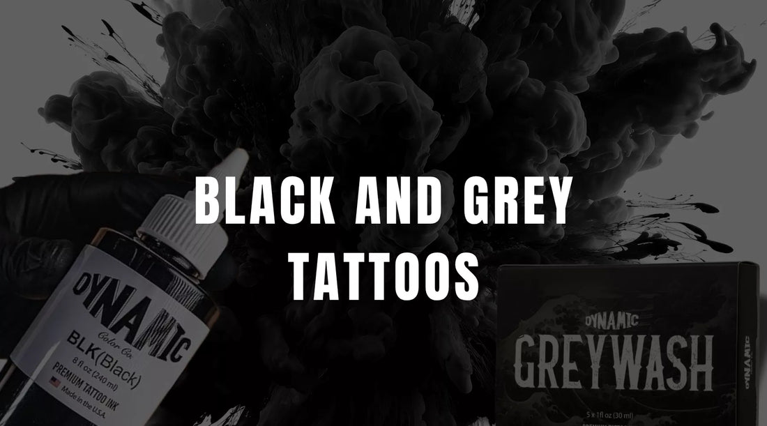 Black and Grey Tattoos: Tips, Best Inks and Techniques for Tattoo Artists